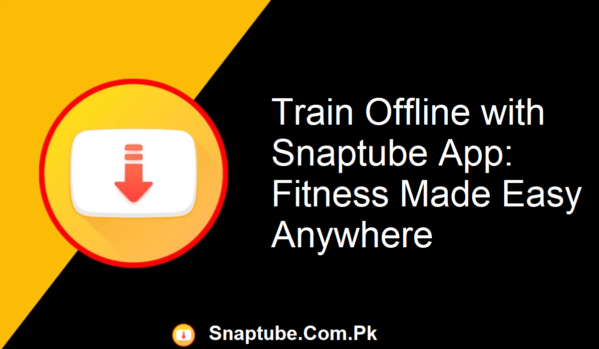 Snaptube App Offline Training